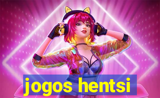 jogos hentsi